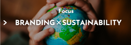 Focus BRADING×SUSTAINABILITY